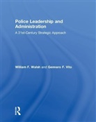 Gennaro F. Vito, William F. Walsh, William F. (University of Louisville Walsh, Walsh William F. - Police Leadership and Administration