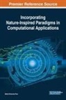 D. B. A. Mehdi Khosrow-Pour, Mehdi Khosrow-Pour, Mehdi (Information Resources Management Association USA) Khosrow-Pour - Incorporating Nature-Inspired Paradigms in Computational Applications