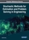 Seifedine Kadry - Stochastic Methods for Estimation and Problem Solving in Engineering