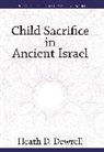 Heath D. Dewrell, Heath Drewell, Drewell Heath - Child Sacrifice in Ancient Israel