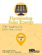 Carla Johnson, Carla C Johnson, Erin Peters-Burton, Janet B Walton, Carla C. Johnson, Erin Peters-Burton... - Harnessing Solar Energy, Grade 4