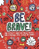 Katie Abey, Dr. Sharie Coombes, Sharie Coombes, Katie Abey, Abey Katie - Be Brave! Mindful Kids