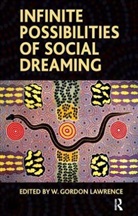 W. Gordon Lawrence, W. Gordon Lawrence, W. Gordon Lawrence - Infinite Possibilities of Social Dreaming