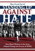 Mary Farrell, Mary Cronk Farrell, Farrell Mary - Standing Up Against Hate: How Black Women in the Army Helped Change