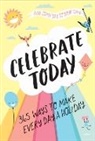 Macleish Jessica, Jessica MacLeish, Hello!Lucky - Celebrate Today (Guided Journal): 365 Ways to Make Every Day a Holiday