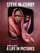 Bonni McCurry, Bonnie McCurry, Steve McCurry, McCurry Steve, Steve McCurry - Steve McCurry : A Life in Pictures