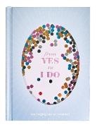 Chronicle Books - From Yes to I Do