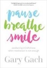 Gary Gach - Pause, Breathe, Smile