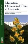 Martin Jacoby, Jacoby Shetekauri, Shamil Shetekauri, Tolkha Shetekauri - Mountain Flowers and Trees of Caucasia