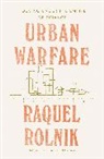 Raquel Rolnik, David Raquel Rolnik, Raquel Rolnik - Urban Warfare
