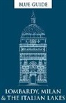 Annabel Barber, Alta Macadam - Blue Guide Lombardy, Milan & the Italian Lakes