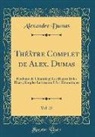 Alexandre Dumas - Théâtre Complet de Alex. Dumas, Vol. 25