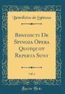 Benedictus De Spinoza - Benedicti De Spinoza Opera Quotquot Reperta Sunt, Vol. 2 (Classic Reprint)