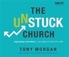 Tony Morgan - The Unstuck Church: Equipping Churches to Experience Sustained Health (Audio book)