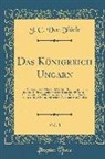 J. C. von Thiele - Das Königreich Ungarn, Vol. 3: Ein Topographisch-Historisch-Statistisches Rundgemälde, Das Ganze Dieses Landes in Mehr Denn 12, 400 Artikeln Umfassen