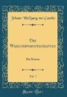 Johann Wolfgang von Goethe - Die Wahlverwandtschaften, Vol. 2