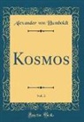 Alexander von Humboldt - Kosmos, Vol. 3 (Classic Reprint)