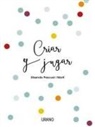 Elisenda Pascual - Criar y Jugar