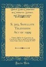 United States Committee Transportation - S. 303, Satellite Television Act of 1999