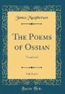 James Macpherson - The Poems of Ossian, Vol. 1 of 3