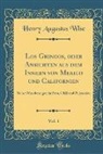 Henry Augustus Wise - Los Gringos, oder Ansichten aus dem Innern von Mexico und Californien, Vol. 1