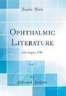 Edward Jackson - Ophthalmic Literature, Vol. 5