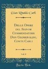 Gian Rinaldo Carli - Delle Opere del Signor Commendatore Don Gianrinaldo, Conte Carli, Vol. 8 (Classic Reprint)
