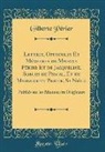 Gilberte Périer - Lettres, Opuscules Et Mémoires de Madame Périer Et de Jacqueline, Soeurs de Pascal, Et de Marguerite Perier, Sa Nièce