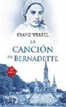 Franz Werfel - La canción de Bernadette : historia de las apariciones de la Virgen de Lourdes