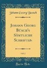 Johann Georg Buesch - Johann Georg Büsch's Sämtliche Schriften, Vol. 2 (Classic Reprint)