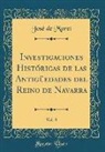 José De Moret - Investigaciones Históricas de las Antigüedades del Reino de Navarra, Vol. 8 (Classic Reprint)