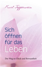 Kurt Tepperwein - Sich öffnen für das Leben