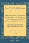 Louis Petit De Bachaumont - Mémoires Secrets pour Servir A l'Histoire de la République des Lettres en France, Depuis 1762 Jusqu'à Nos Jours, Vol. 9