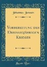 Johannes Janssen - Vorbereitung des Dreißigjährigen Krieges (Classic Reprint)