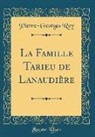 Pierre-Georges Roy - La Famille Tarieu de Lanaudière (Classic Reprint)