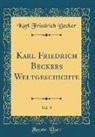 Karl Friedrich Becker - Karl Friedrich Beckers Weltgeschichte, Vol. 9 (Classic Reprint)