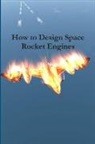 Noah - How to Design Space Rocket Engines