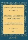 Sébastien-Roch-Nicolas Chamfort - Oeuvres Complètes de Chamfort, Vol. 5