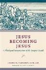 OFM Weinandy, Thomas G Weinandy, Thomas G. Weinandy, Thomas G./ Cavadini Weinandy - Jesus Becoming Jesus