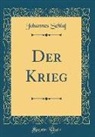 Johannes Schlaf - Der Krieg (Classic Reprint)