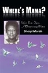 Sheryl Marsh - Where's Mama?: Odessa Brown Toyer, A Woman among Women