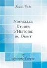 Rodolphe Dareste - Nouvelles Études d'Histoire du Droit (Classic Reprint)