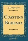 J. Comyns Carr - Coasting Bohemia (Classic Reprint)