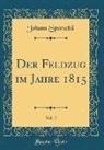 Johann Sporschil - Der Feldzug im Jahre 1815, Vol. 2 (Classic Reprint)