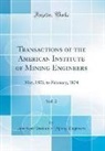American Institute Of Mining Engineers - Transactions of the American Institute of Mining Engineers, Vol. 2