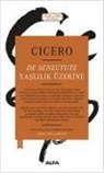 Cicero, Marcus Tullius Cicero - Yaslilik Üzerine
