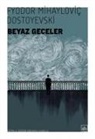 Fyodor Mihaylovic Dostoyevski - Beyaz Geceler