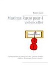 Micheline Cumant - Musique Russe pour 4 violoncelles
