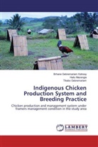 Gebrema, Tikabo Gebremariam, Brhane Gebremaria Kahsay, Brhane Gebremariam Kahsay, Hail Mazengia, Hailu Mazengia - Indigenous Chicken Production System and Breeding Practice