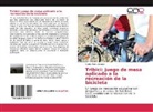 Carlos Parra Alcaraz - Tribici: juego de mesa aplicado a la recreación de la bicicleta